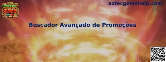 Buscador Avançado de Promoções en Aztec Gems