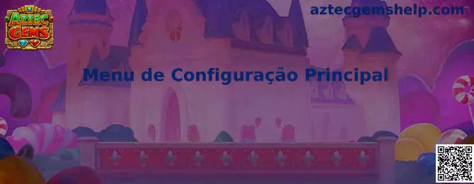 Menu de Configuração Principal Aztec Gems
