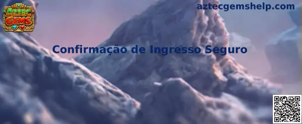 Confirmação de Ingresso Seguro en Aztec Gems
