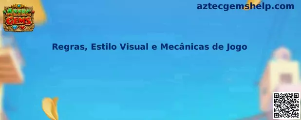 Regras, Estilo Visual e Mecânicas de Jogo Aztec Gems