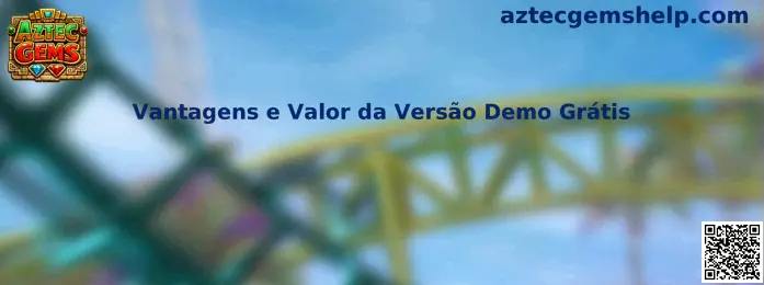 Vantagens e Valor da Versão Demo Grátis en Aztec Gems