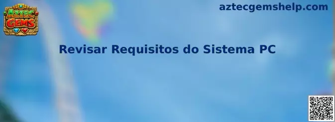 Revisar Requisitos do Sistema PC