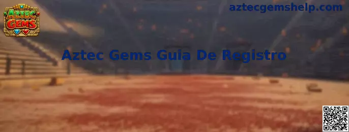 Guía de registro de Aztec Gems