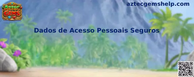 Guía visual para blindar Dados de Acesso Pessoais Seguros en Aztec Gems