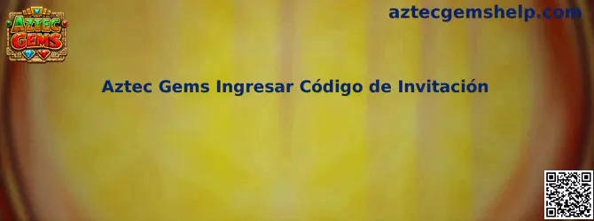 Aztec Gems Ingresar Código de Invitación
