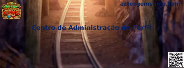 Centro de Administração de Perfil en Aztec Gems