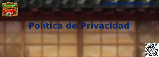 Política de privacidad y protección de datos de Aztec Gems